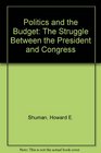 Politics and the Budget The Struggle Between the President and the Congress