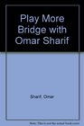 Play More Bridge with Omar Sharif