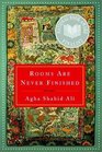 Rooms Are Never Finished Poems