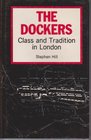 The Dockers Class and Tradition in London