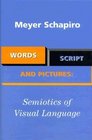 Words Script and Pictures Semiotics of Visual Language