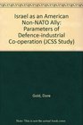 Israel As an American NonNATO Ally Parameters of Defense Industrial Cooperation in a PostCold War Relationship