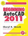 Beginning AutoCAD 2011 Exercise Workbook