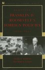 Debating Franklin D Roosevelt's Foreign Policies 19331945