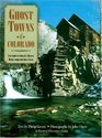 Ghost Towns of Colorado: Your Guide to Colorado's Historic Mining Camps and Ghost Towns (Pictorial Discovery Guide)