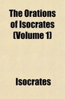 The Orations of Isocrates