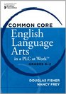 Common Core English Language Arts in a PLC at Work Grades K2