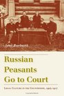 Russian Peasants Go to Court Legal Culture in the Countryside 19051917