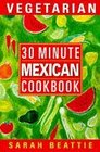 30 Minute Vegetarian Mexican