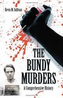 The Bundy Murders A Comprehensive History