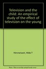 Television and the child An empirical study of the effect of television on the young