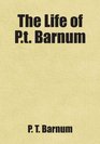The Life of Pt Barnum Includes free bonus books