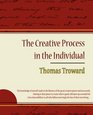 The Creative Process in the Individual  Thomas Troward