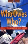 Who Owes Who 50 Questions about World Debt