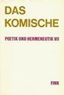Poetik und Hermeneutik Bd7 Das Komische