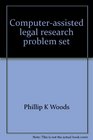 Computerassisted legal research problem set