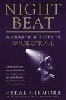 Night Beat A Shadow History of Rock and Roll