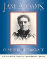 Jane Addams Champion of Democracy