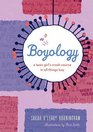 Boyology A Teen Girl's Crash Course in All Things Boy