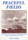 Peaceful Fields A Directory of Civil Airfields and Landing Grounds in the UK 19191939