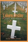 Unborn Destiny  God's Will Denied