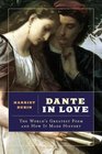 Dante in Love  The World's Greatest Poem and How It Made History