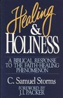 Healing and Holiness A Biblical Response to the FaithHealing Phenomenon