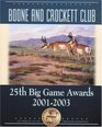 Boone and Crockett Club's 25th Big Game Awards 20012003