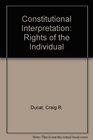 Constitutional Interpretation Rights of the Individual
