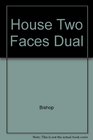 House Two Faces Dual
