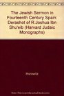 The Jewish Sermon in 14th Century Spain The Derashot of R Joshua Ibn Shu'Eib