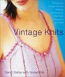 Vintage Knits  30 Exquisite VintageInspired Patterns for Cardigans Twin Sets Crewnecks and More