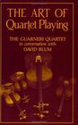 The Art of Quartet Playing The Guarneri Quartet