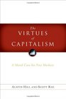 The Virtues of Capitalism A Moral Case for Free Markets