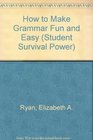 How to Make Grammar Fun and Easy (Student Survival Power)
