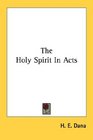 The Holy Spirit In Acts