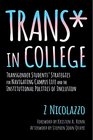 Trans in College Transgender Students' Strategies for Navigating Campus Life and the Institutional Politics of Inclusion