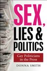 Sex Lies and Politics Gay Politicians in the Press