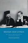 Britain and Cyprus Key Themes and Documents since WWII