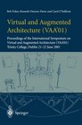 Virtual and Augmented Architecture  Proceedings of the International Symposium on Virtual and Augmented Architecture  Trinity College Dublin 2122 June 2001