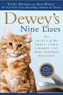 Dewey's Nine Lives The Legacy of the SmallTown Library Cat Who Inspired Millions