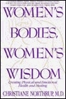 Women's Bodies, Women's Wisdom: Creating Physical  And Emotional Health