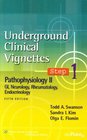 Underground Clinical Vignettes Step 1 Pathophysiology II GI Neurology Rheumatology Endocrinology