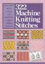 322 Machine Knitting Stitches