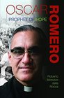 Oscar Romero  Prophet of Hope