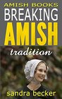 Amish Books Breaking Amish Tradition