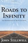 Roads to Infinity The Mathematics of Truth and Proof