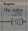 Esquire The Rules  A Man's Guide to Life Revised and UpdatedBecause Being a Man Has Gotten That Much Harder
