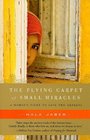 The Flying Carpet of Small Miracles One Woman's Fight to Save Two Orphans of War