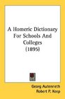 A Homeric Dictionary For Schools And Colleges